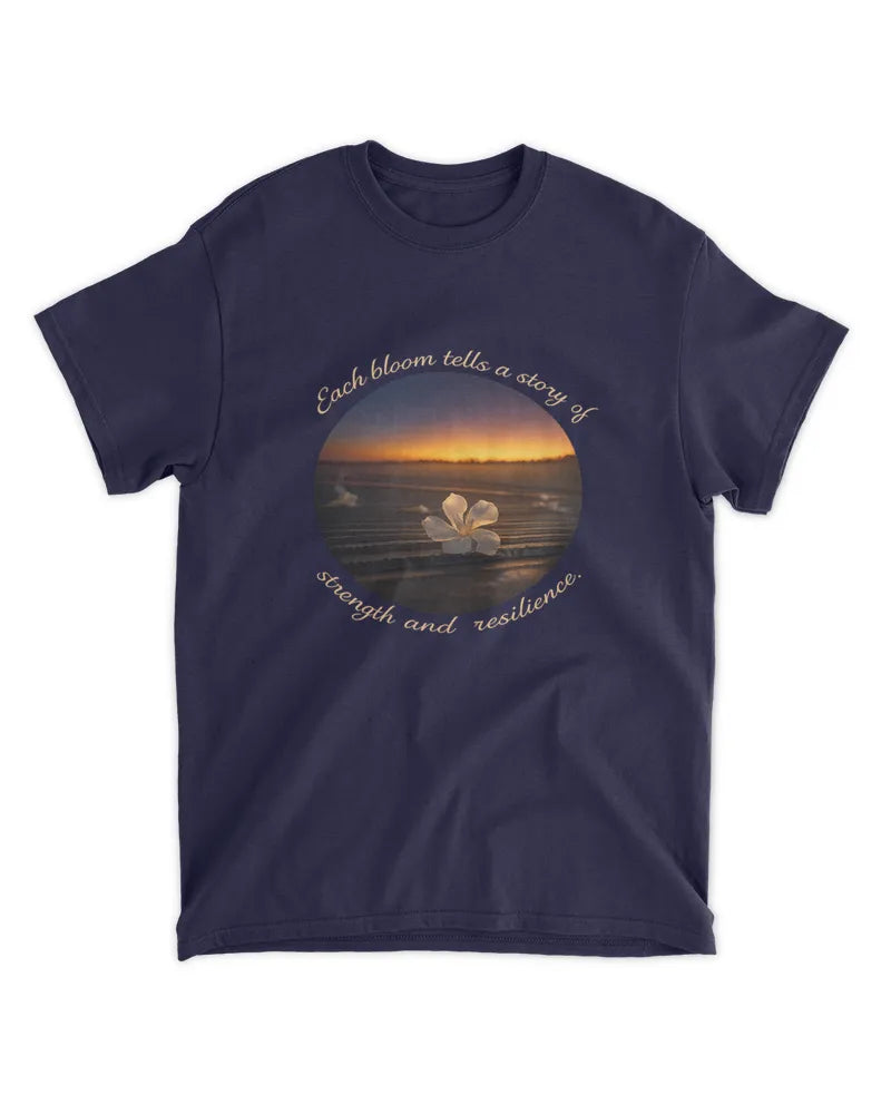 Bloom Strength and Resilience - Photography by Erick - Unisex shirt
