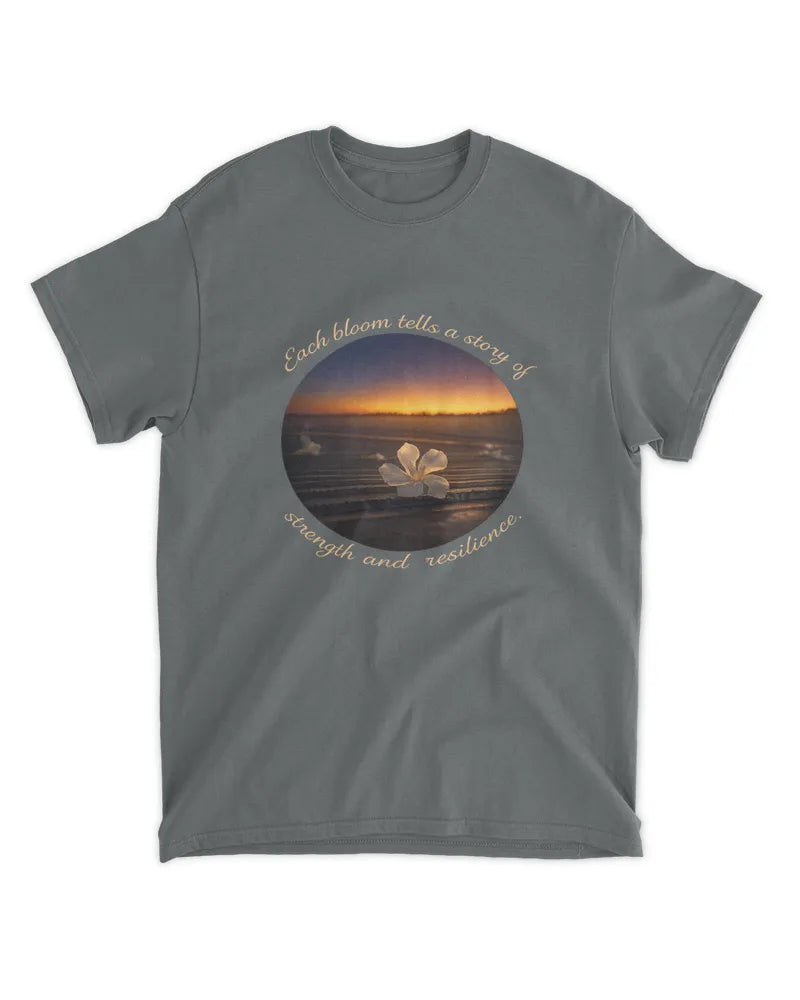 Bloom Strength and Resilience - Photography by Erick - Unisex shirt